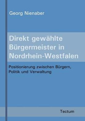 Direkt gew hlte B rgermeister in Nordrhein-Westfalen