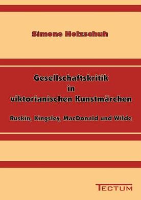 Gesellschaftskritik in viktorianischen Kunstm rchen