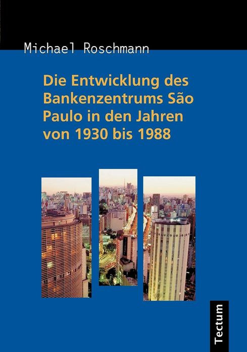 Die Entwicklung des Bankenzentrums S o Paulo in den Jahren von 1930 bis 1988