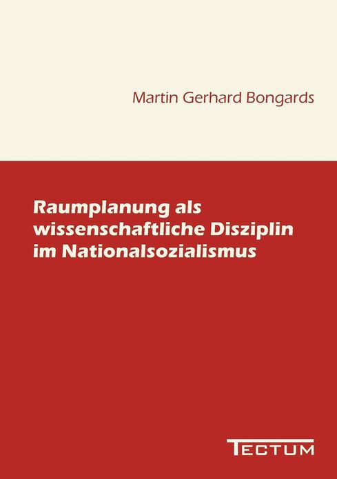 Raumplanung als wissenschaftliche Disziplin im Nationalsozialismus