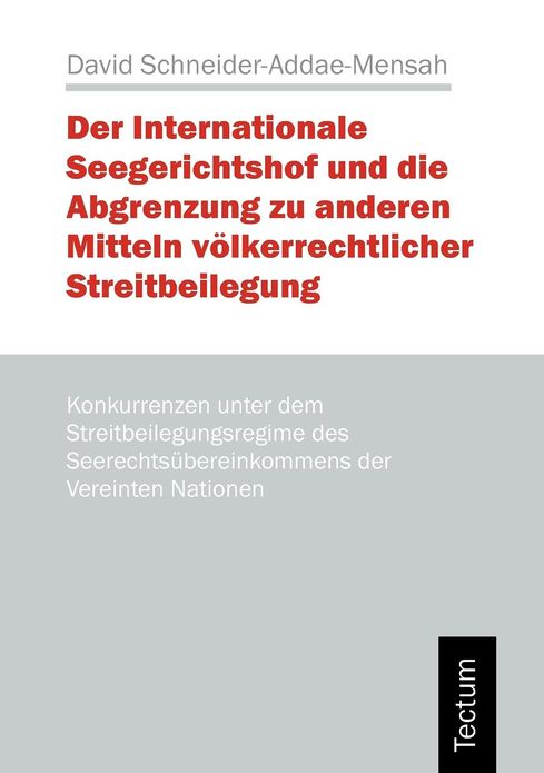 Der Internationale Seegerichtshof und die Abgrenzung zu anderen Mitteln v lkerrechtlicher Streitbeilegung