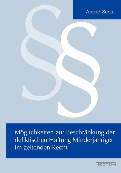 M glichkeiten zur Beschr nkung der deliktischen Haftung Minderj hriger im geltenden Recht