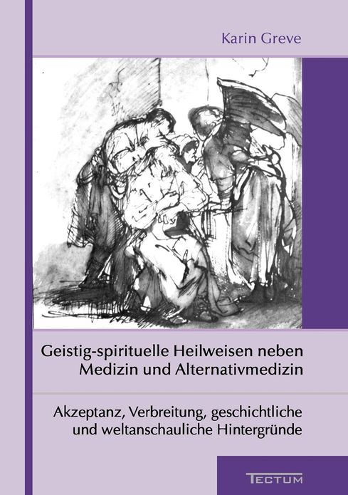 Geistig-spirituelle Heilweisen neben Medizin und Alternativmedizin