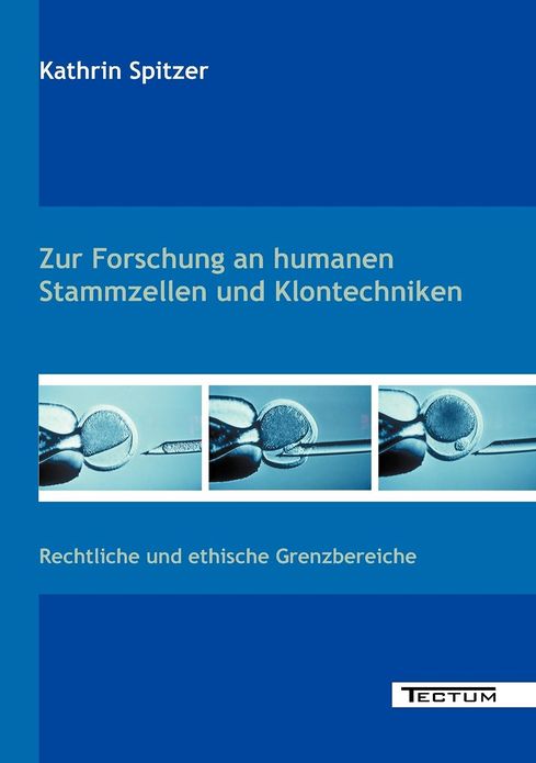 Zur Forschung an humanen Stammzellen und Klontechniken