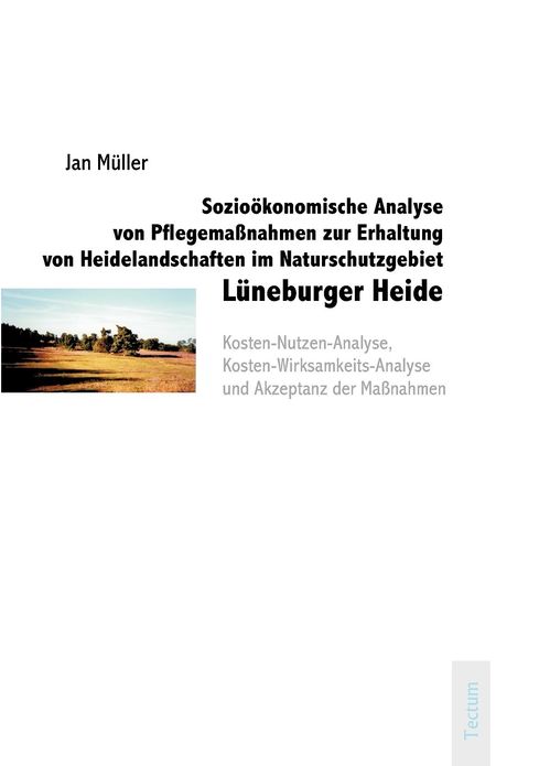 Sozio konomische Analyse von Pflegema nahmen zur Erhaltung von Heidelandschaften im Naturschutzgebiet L neburger Heide