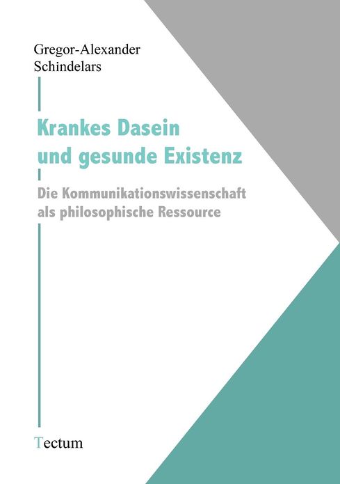 Krankes Dasein und gesunde Existenz