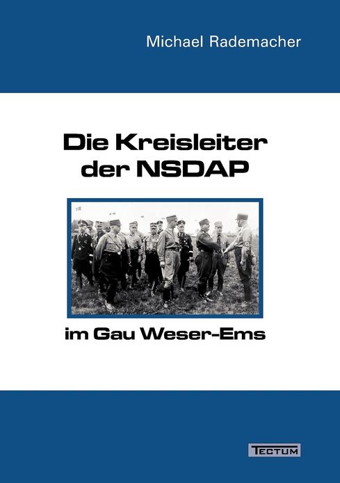 Die Kreisleiter der NSDAP im Gau Weser-Ems