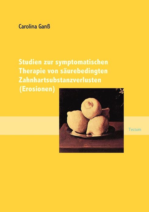 Studien zur symptomatischen Therapie von s urebedingten Zahnhartsubstanzverlusten (Erosionen)