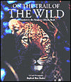 On the Trail of the Wild: Encounters in the Southern African Bush