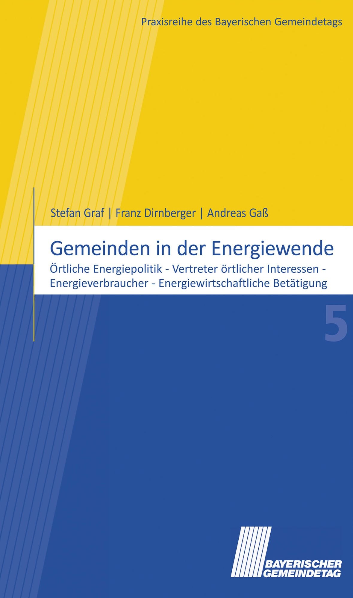 Gemeinden in der Energiewende: Örtliche Energiepolitik - Vertreter örtlicher Interessen - Energieverbraucher - Energiewirtschaftliche Betätigung. Darstellung
