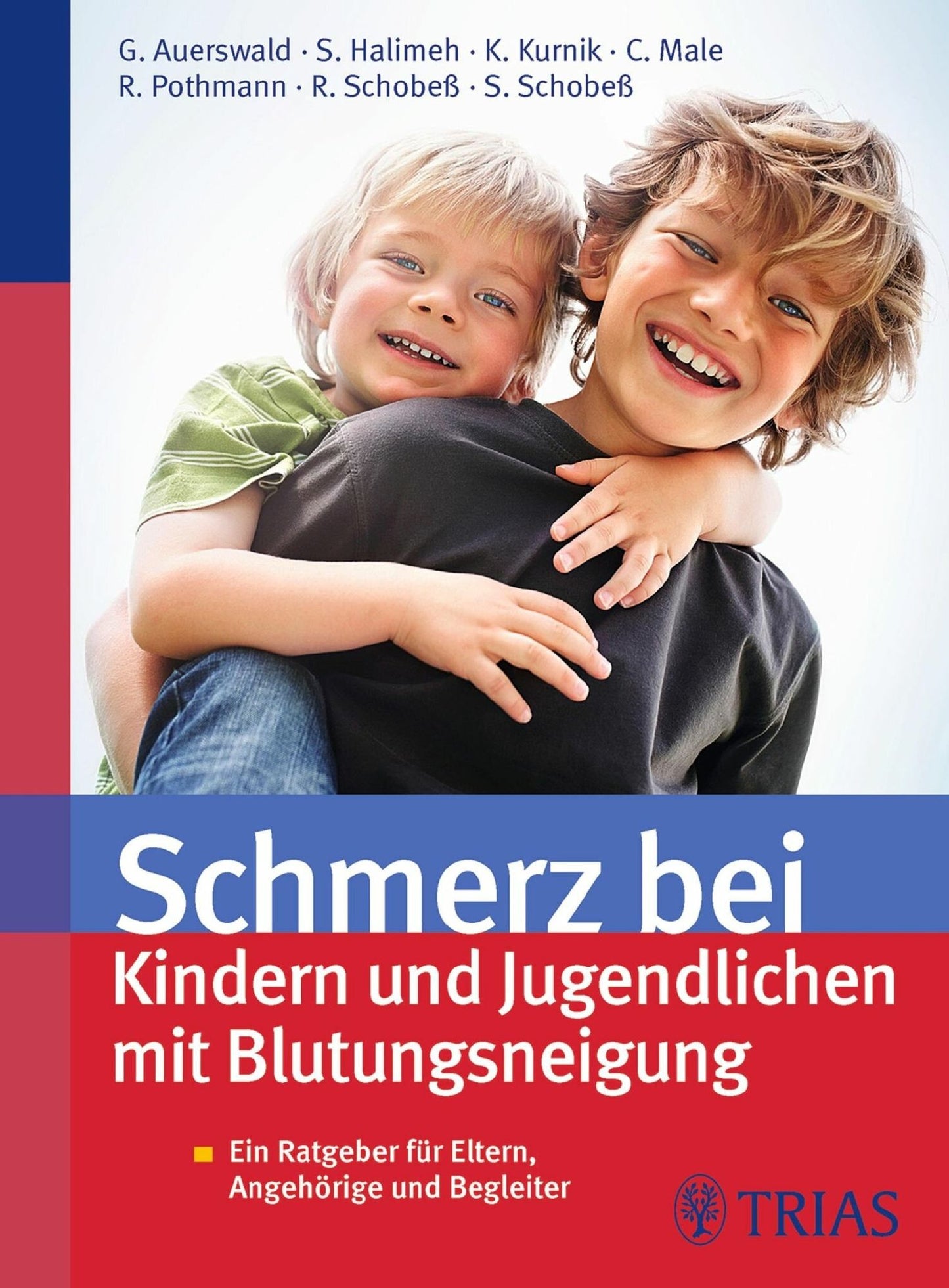 Schmerz bei Kindern und Jugendlichen mit Blutungsneigung: Ein Ratgeber für Eltern, Angehörige und Begleiter