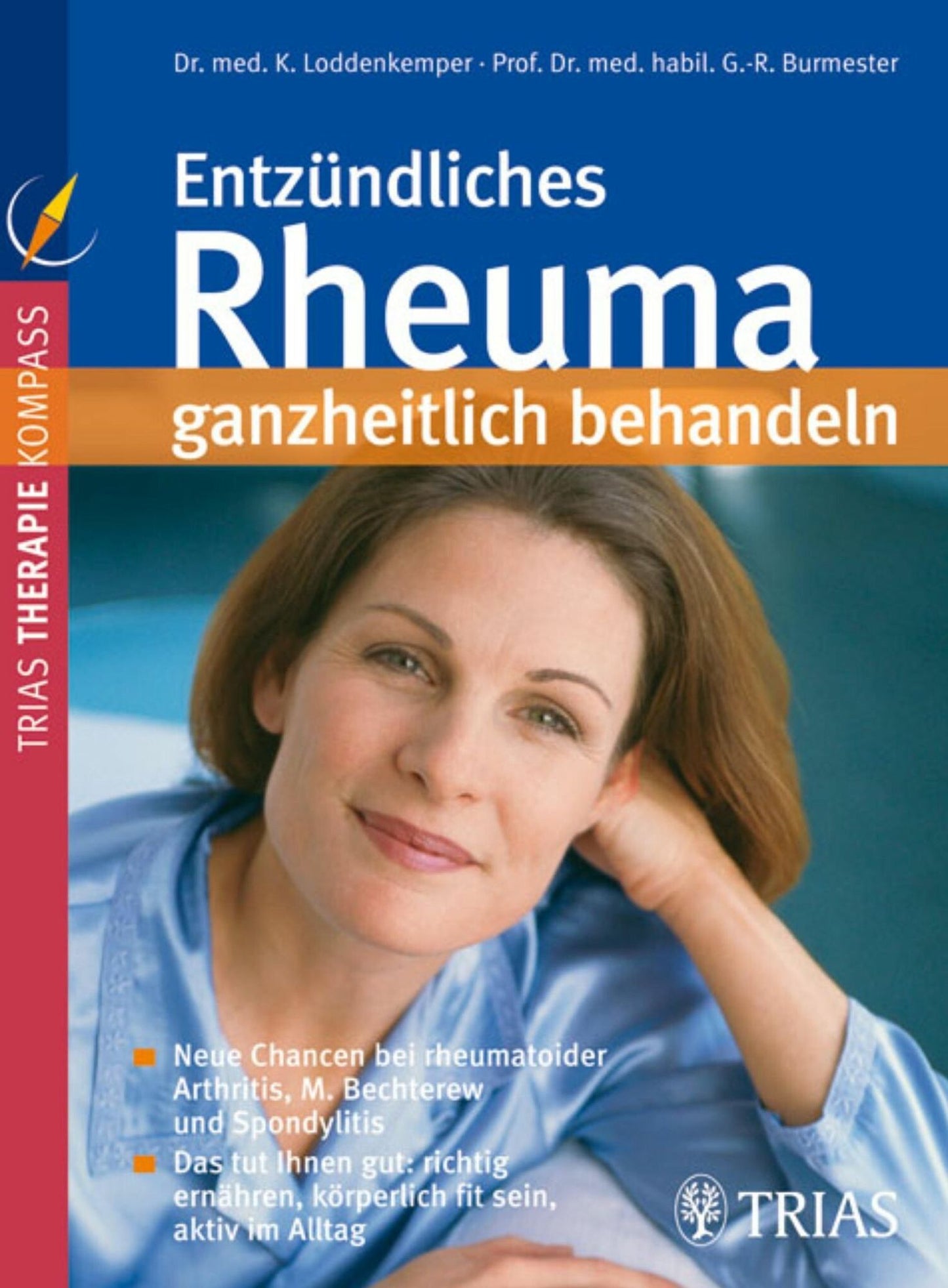 Entzündliches Rheuma ganzheitlich behandeln: Neue Chancen bei rheumatoider Arthritis, M. Bechterew und Spondylitis