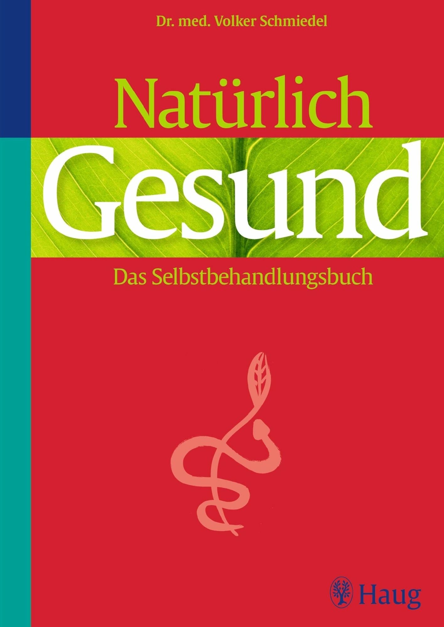 Natürlich gesund!: Das Selbstbehandlungsbuch