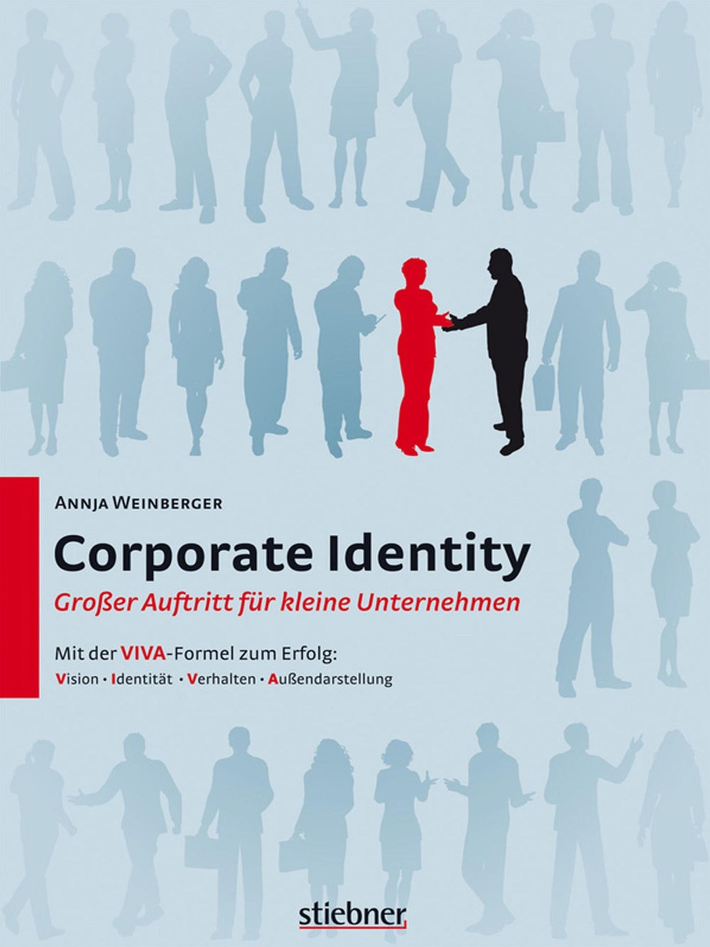Corporate Identity Großer Auftritt für kleine Unternehmen: Mit der VIVA-Formel zum Erfolg