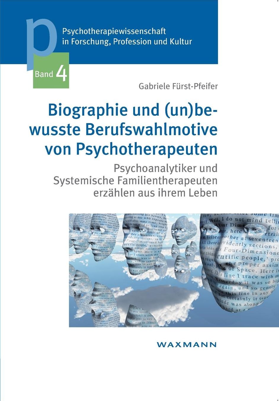 Biographie und (un)bewusste Berufswahlmotive von Psychotherapeuten