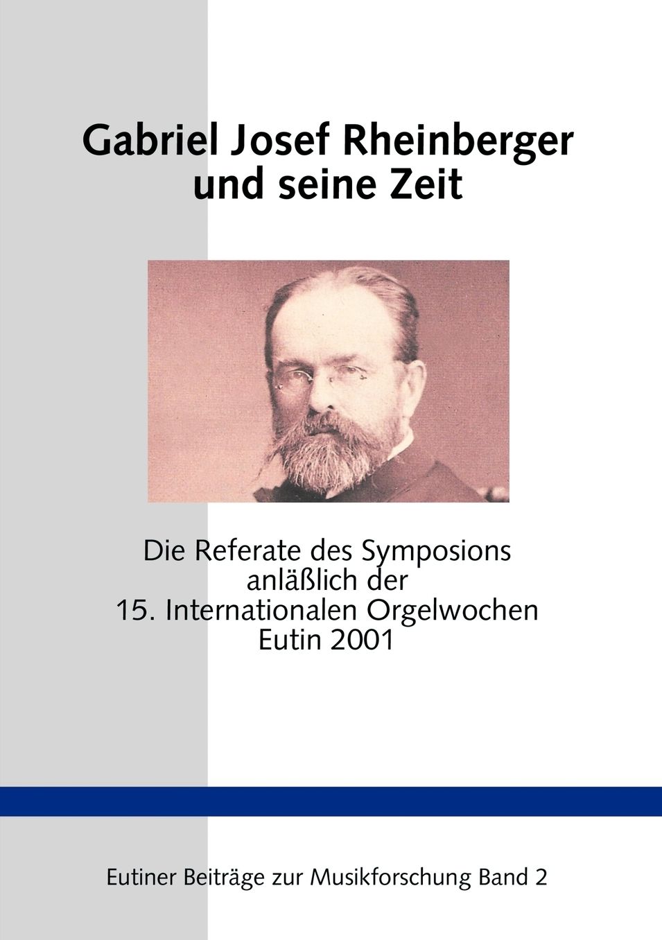 Gabriel Josef Rheinberger Und Seine Zeit