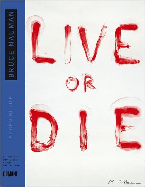 Bruce Nauman: Live or Die