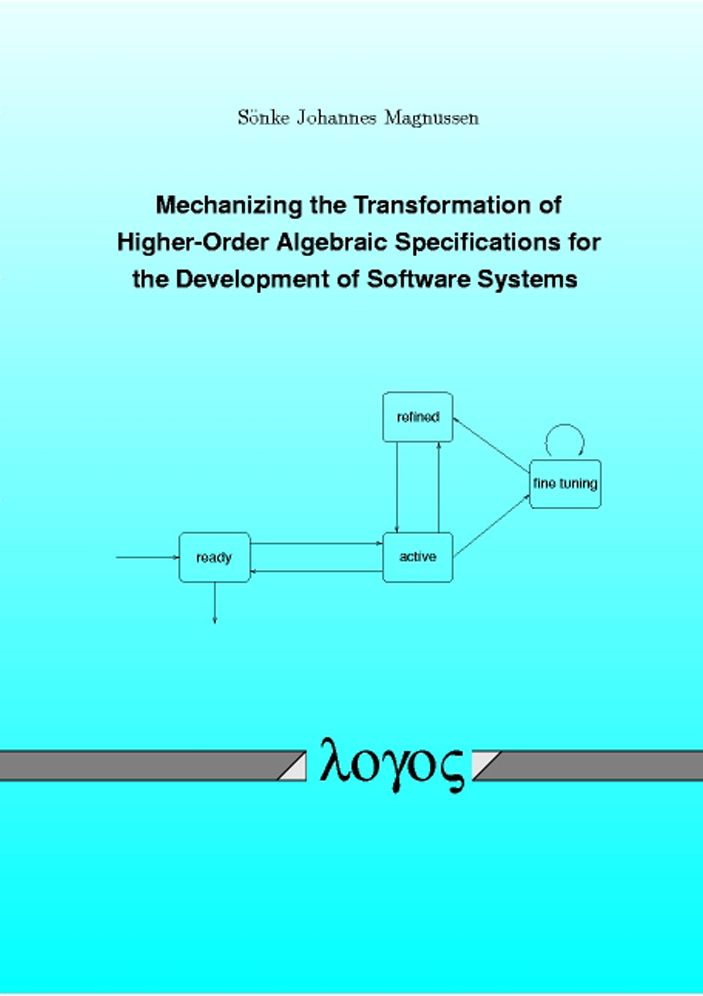 Mechanizing the Transformation of Higher-Order Algebraic Specifications for the Development of Software Systems