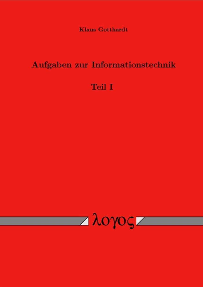 Aufgaben zur Informationstechnik: Teil I