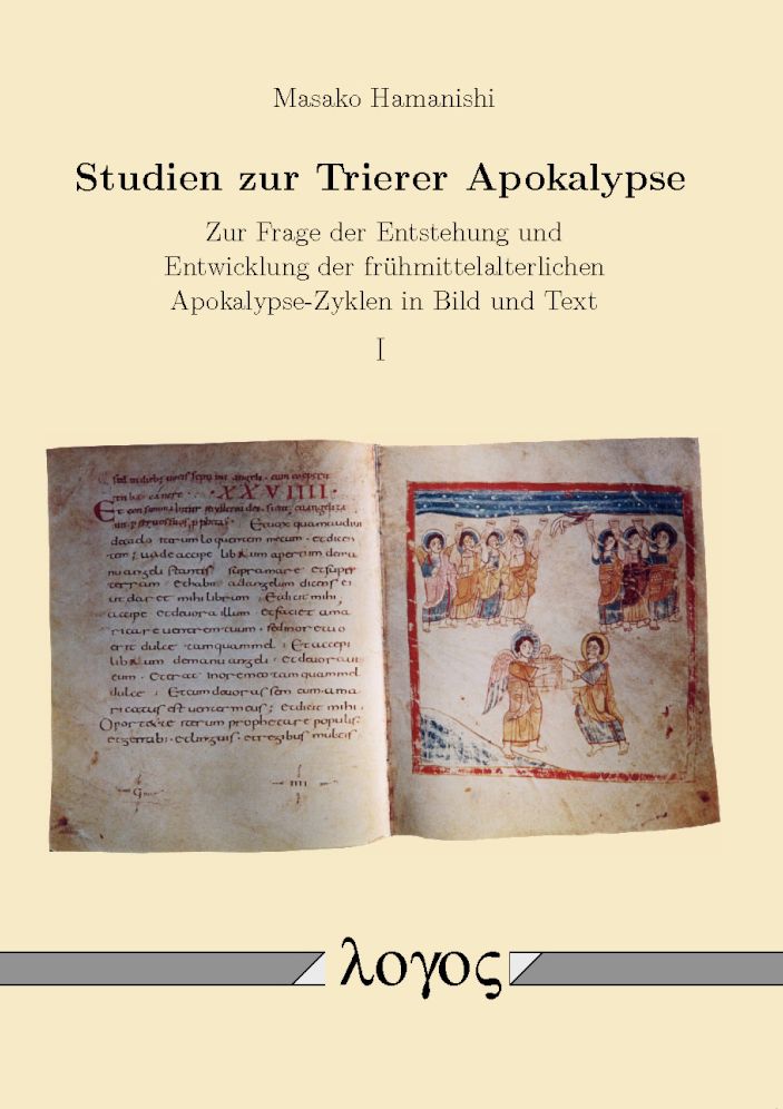 Studien zur Trierer Apokalypse: Zur Frage der Entstehung und Entwicklung der fruhmittelalterlichen Apokalypse-Zyklen in Bild und Text