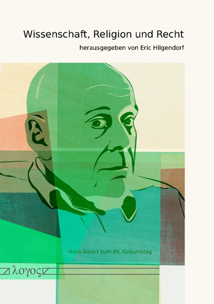 Wissenschaft, Religion und Recht: Hans Albert zum 85. Geburtstag
