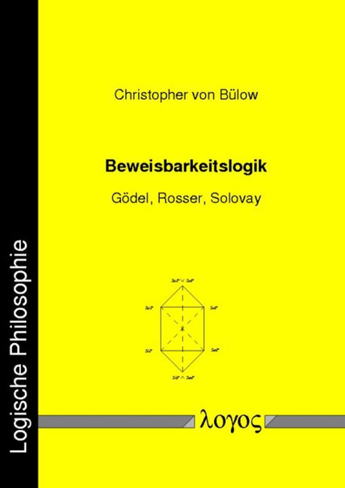 Beweisbarkeitslogik: -- Godel, Rosser, Solovay --