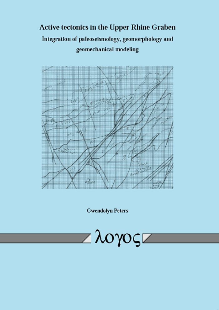 Active tectonics in the Upper Rhine Graben Integration of paleoseismology, geomorphology and geomechanical modeling
