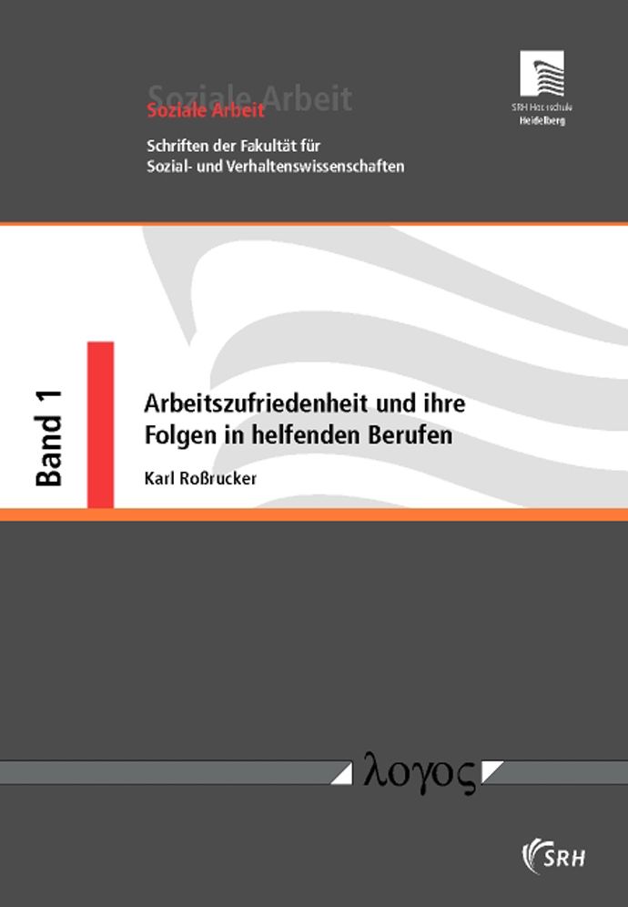 Arbeitszufriedenheit und ihre Folgen in helfenden Berufen