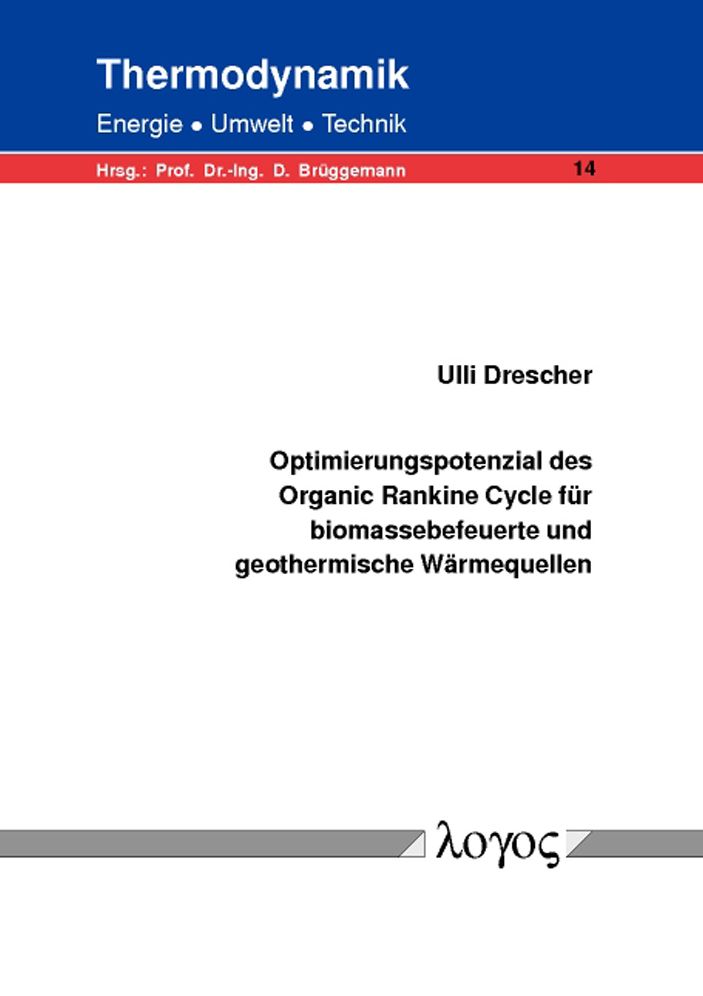 Optimierungspotenzial des Organic Rankine Cycle fur biomassebefeuerte und geothermische Warmequellen