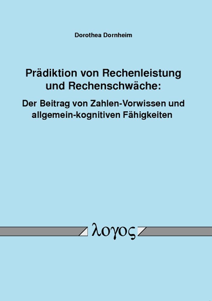 Pradiktion von Rechenleistung und Rechenschwache: Der Beitrag von Zahlen-Vorwissen und allgemein-kognitiven Fahigkeiten