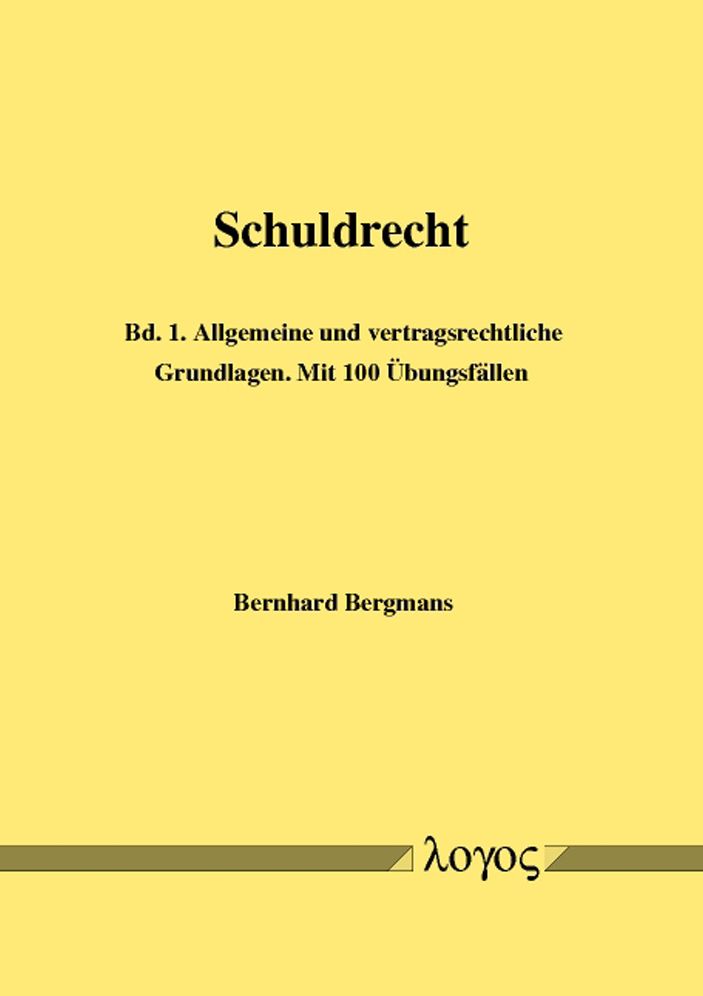 Schuldrecht - Bd. 1: Allgemeine und vertragsrechtliche Grundlagen. Mit 100 Ubungsfallen
