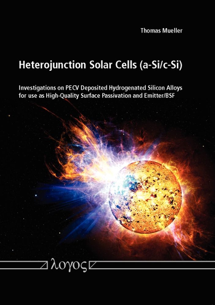 Heterojunction Solar Cells (a-Si/c-Si): Investigations on PECV Deposited Hydrogenated Silicon Alloys for use as High-Quality Surface Passivation and Emitter/BSF