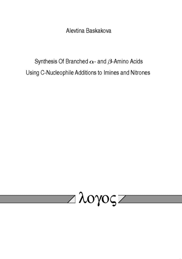Synthesis Of Branched alpha- and beta-Amino Acids. Using C-Nucleophile Additions to Imines and Nitrones
