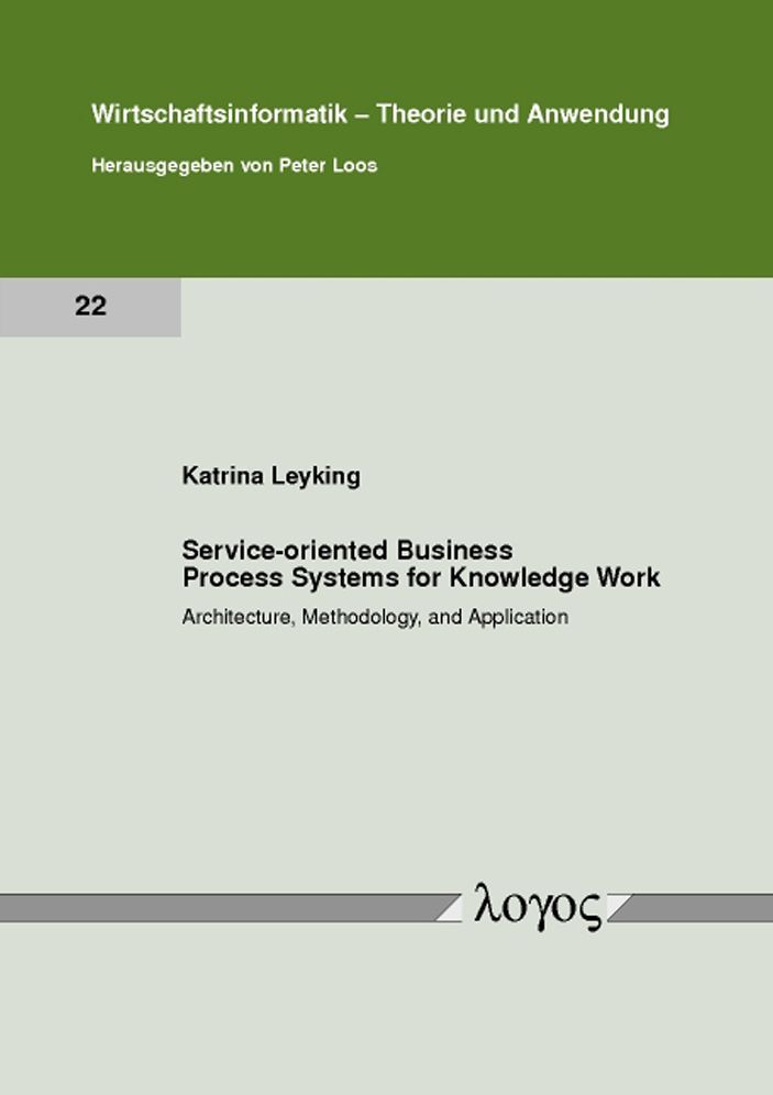 Service-oriented Business Process Systems for Knowledge Work: Architecture, Methodology, and Application