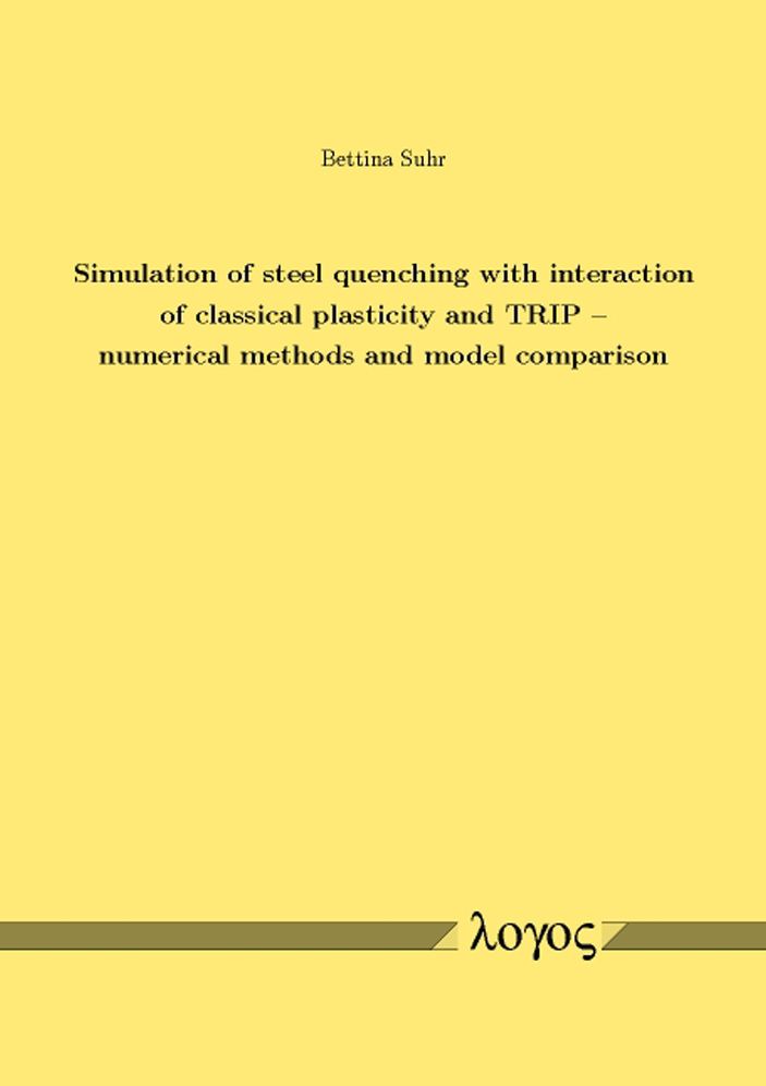 Simulation of steel quenching with interaction of classical plasticity and TRIP -- numerical methods and model comparison