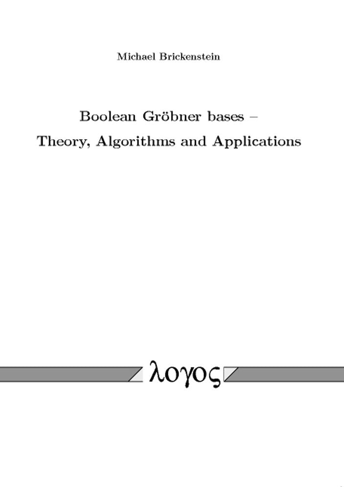 Boolean Grobner bases -- Theory, Algorithms and Applications