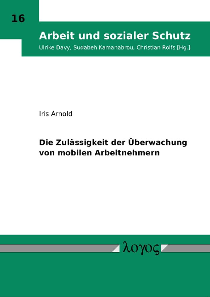 Die Zulassigkeit der Uberwachung von mobilen Arbeitnehmern