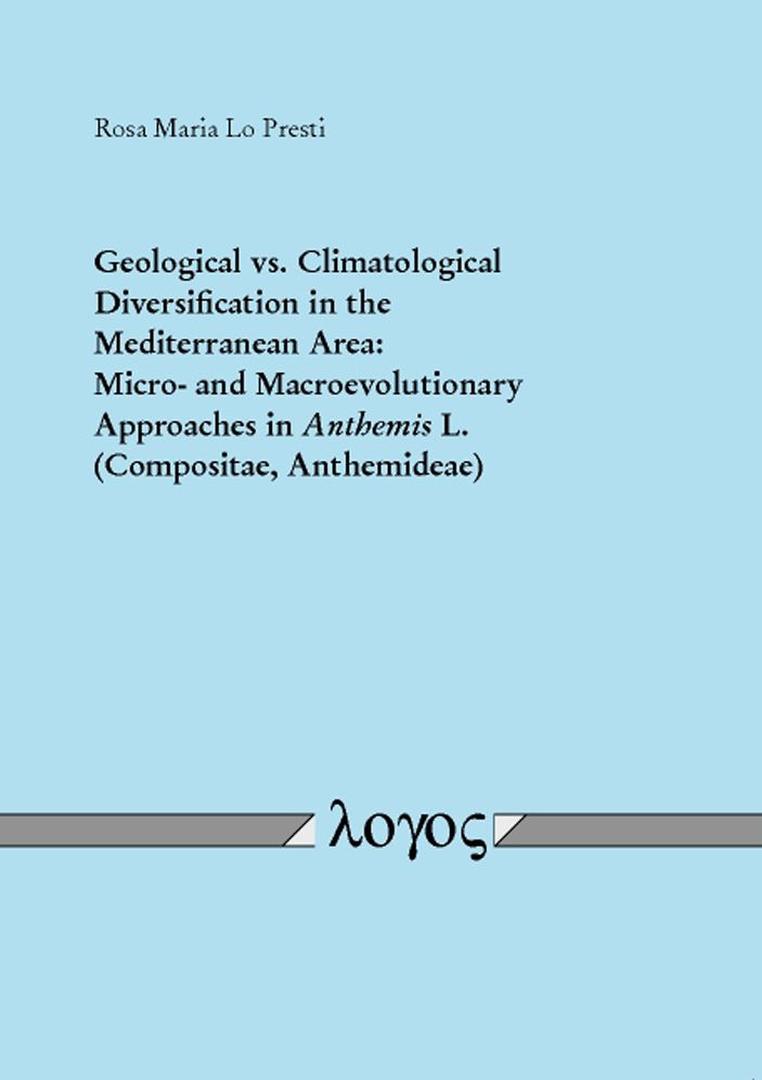 Geological vs. Climatological Diversification in the Mediterranean Area: Micro- and Macroevolutionary Approaches in Anthemis L. (Compositae, Anthemideae)