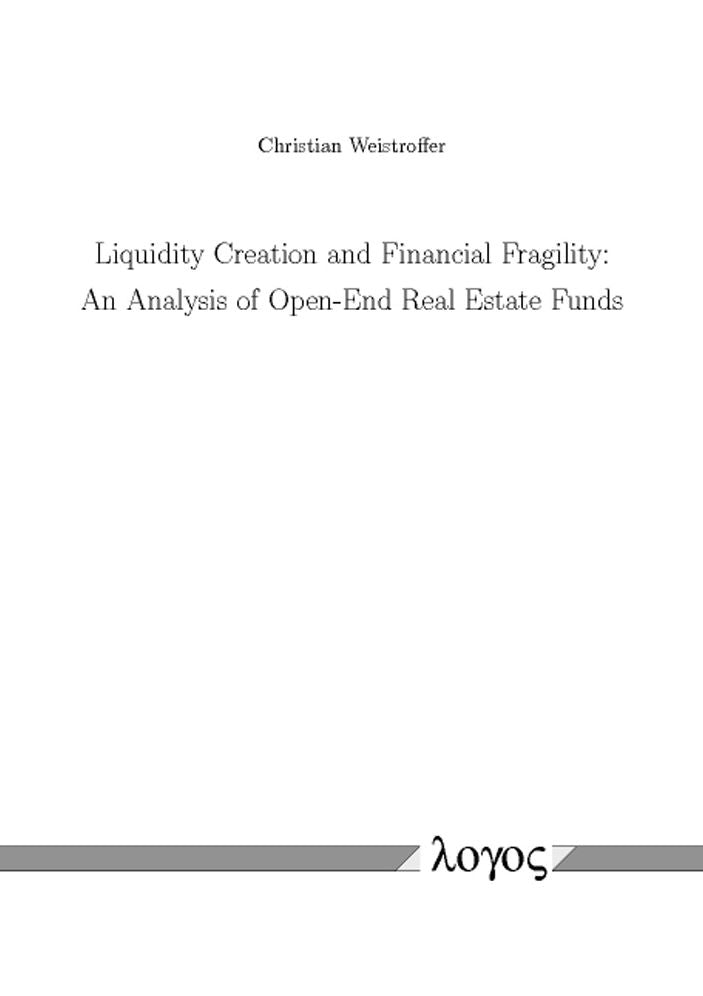 Liquidity Creation and Financial Fragility: An Analysis of Open-End Real Estate Funds