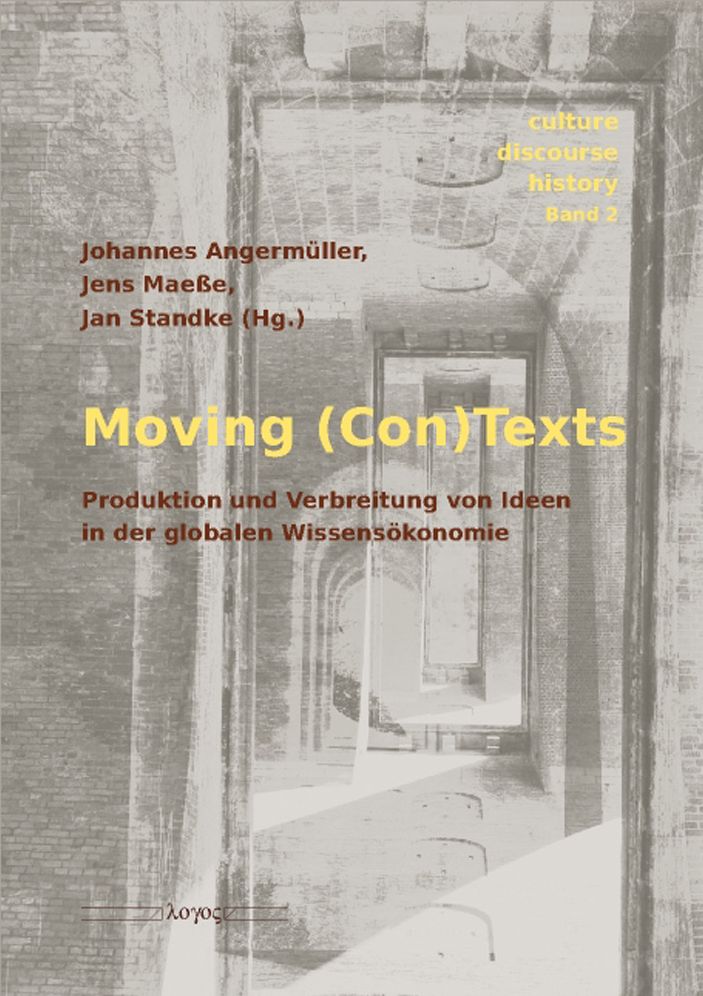 Moving (Con)Texts. Produktion und Verbreitung von Ideen in der globalen Wissensokonomie