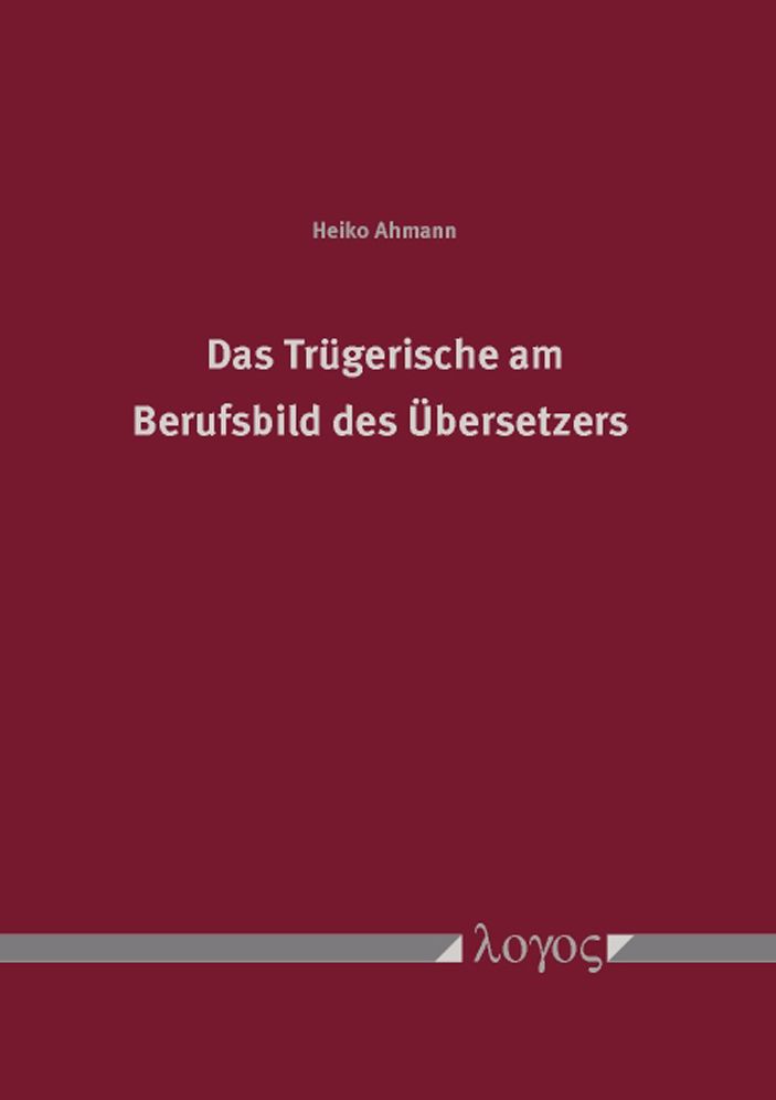Das Trugerische am Berufsbild des Ubersetzers