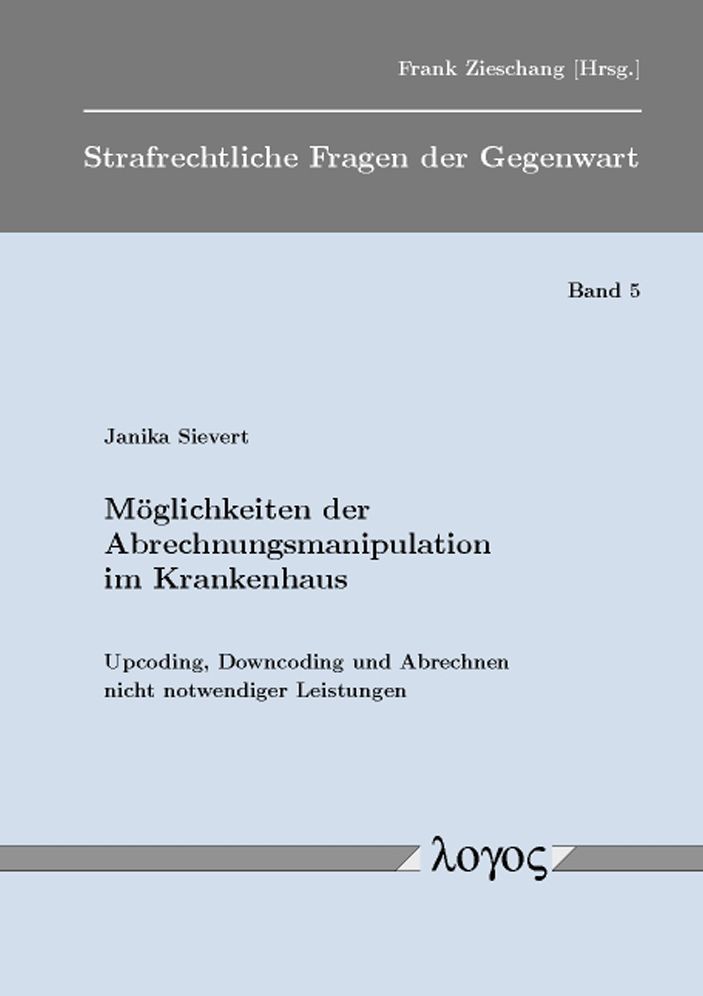 Moglichkeiten der Abrechnungsmanipulation im Krankenhaus: Upcoding, Downcoding und Abrechnen nicht notwendiger Leistungen