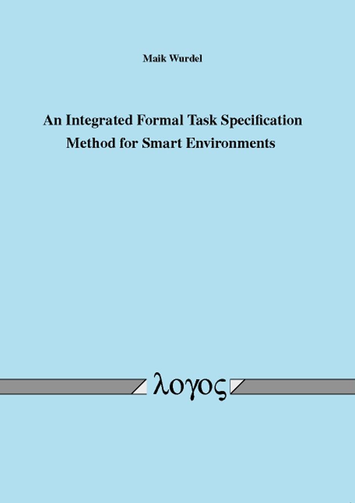 An Integrated Formal Task Specification Method for Smart Environments