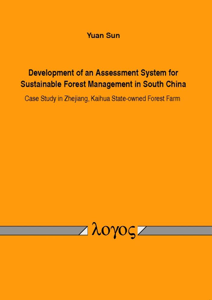 Development of an Assessment System for Sustainable Forest Management in South China: Case Study in Zhejiang, Kaihua State-owned Forest Farm