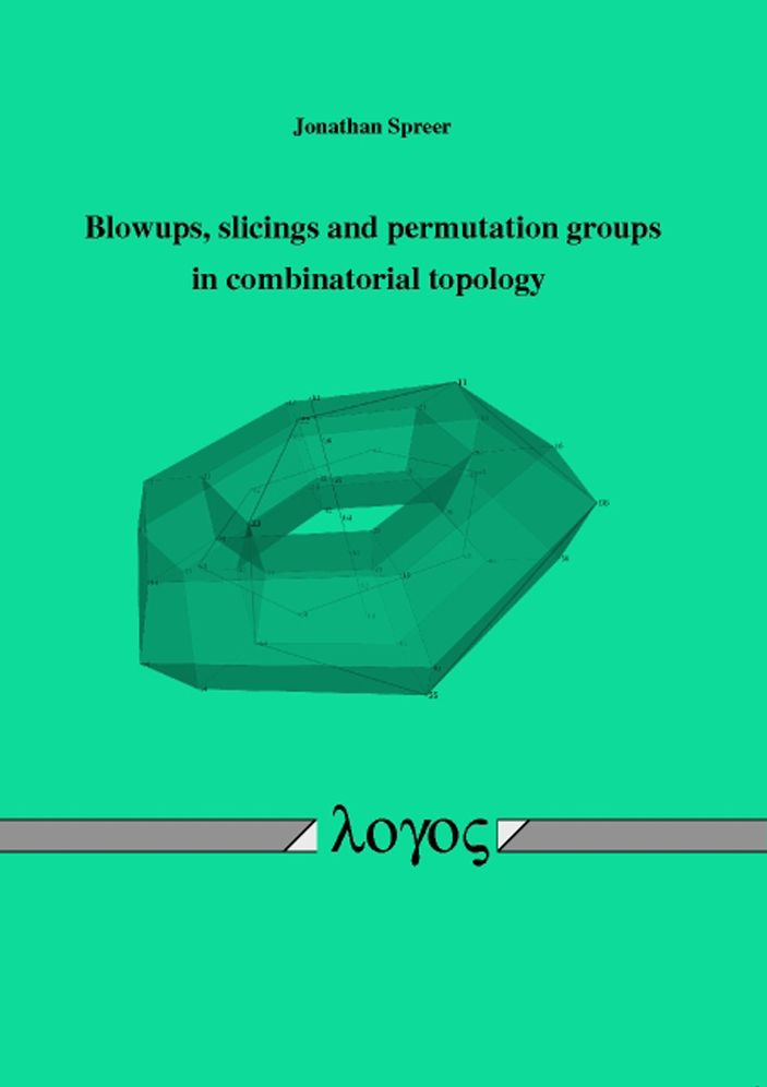 Blowups, slicings and permutation groups in combinatorial topology