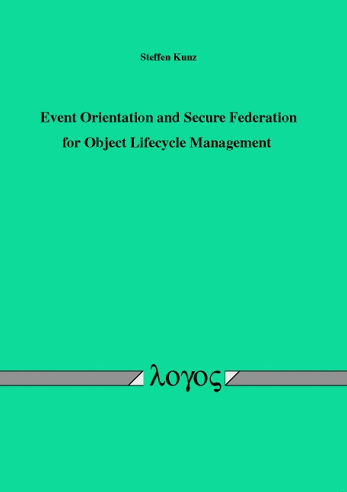 Event Orientation and Secure Federation for Object Lifecycle Management