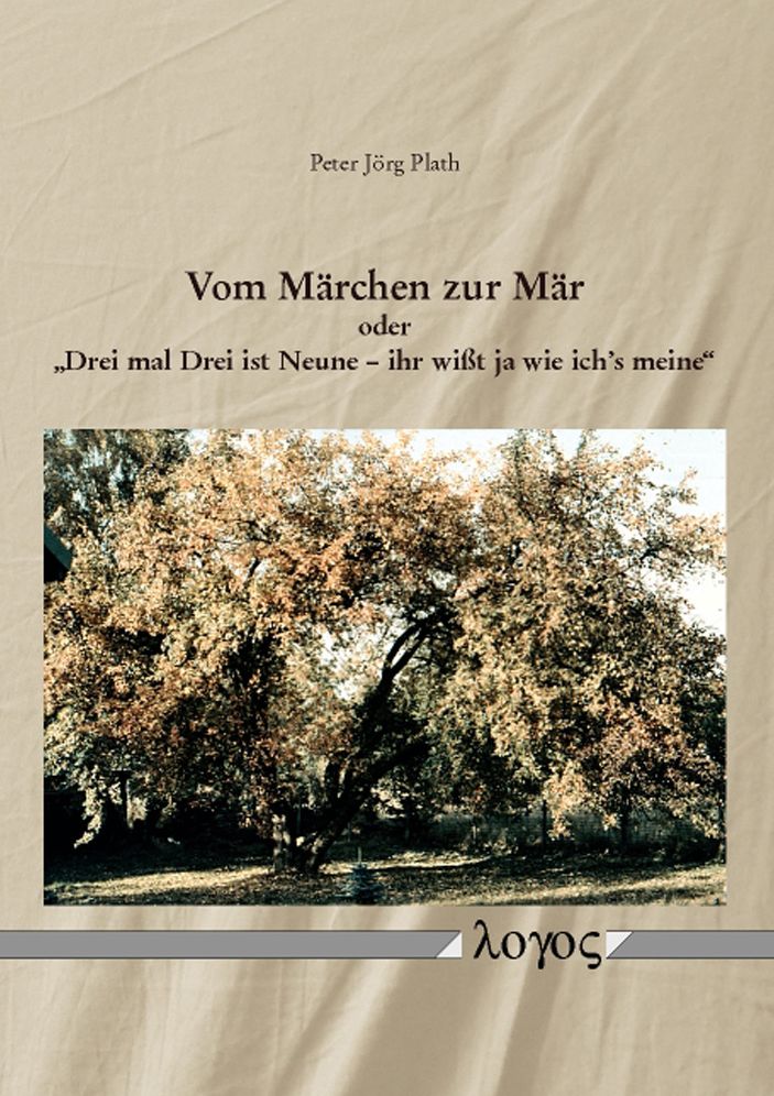 Vom Marchen zur Mar oder 'Drei mal Drei ist Neune -- ihr wisst ja wie ich's meine': Strukturale Marchenanalysen