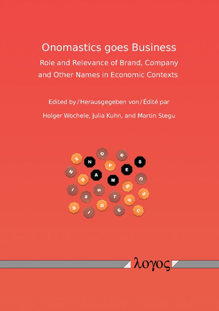 Onomastics goes business: Role and relevance of brand, company and other names in economic contexts