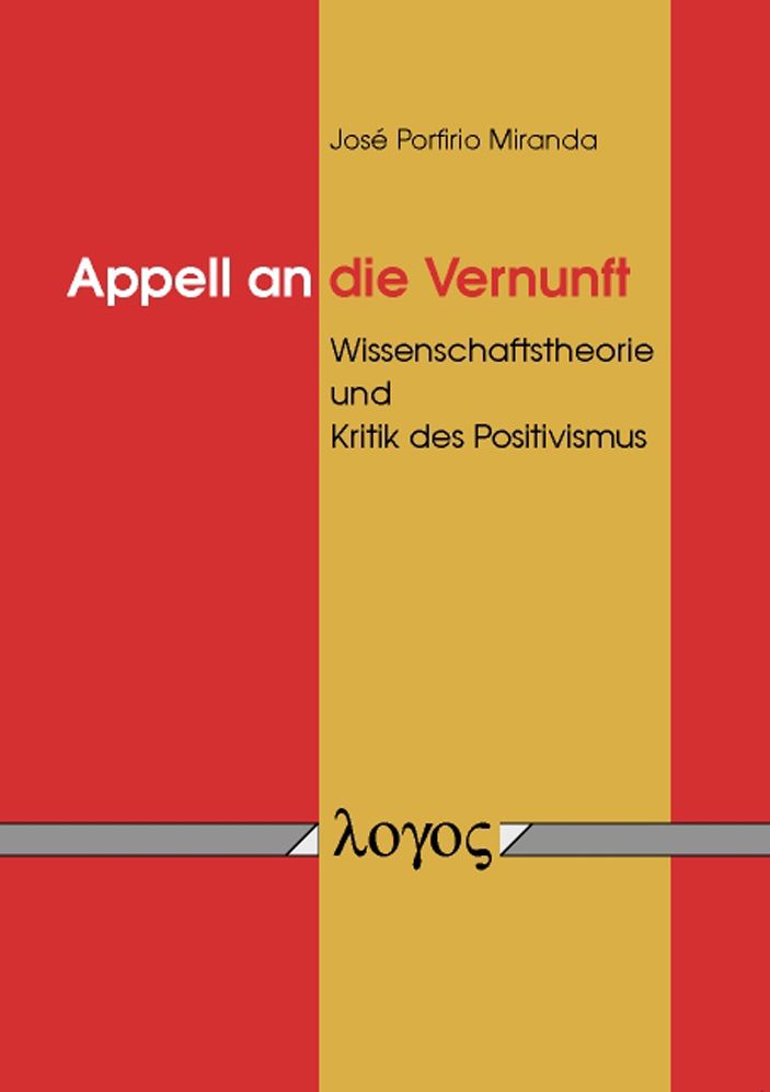 Appell an die Vernunft: Wissenschaftstheorie und Kritik des Positivismus