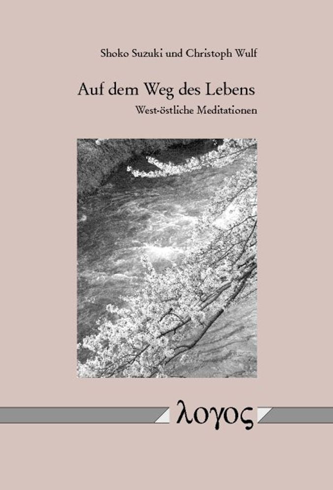 Auf dem Weg des Lebens: West-ostliche Meditationen